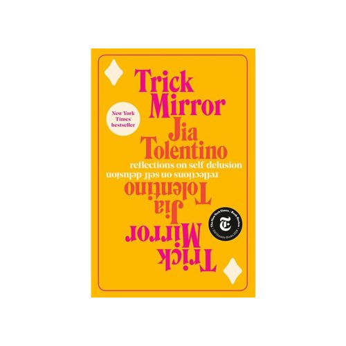 Trick mirror by Jia Tolentino