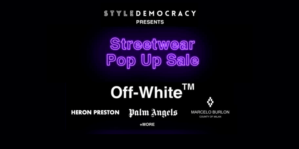 Streetwear Pop Up Sale Feat Off-White & More Powered By StyleDemocracy